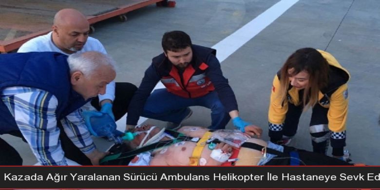 Kazada Ağır Yaralanan Sürücü AmbulansHelikopter İle Hastaneye Sevk Edildi - Samsun'da meydana gelen trafik kazasında ağır yaralanan otomobil sürücüsü ambulans helikopter ile hastaneye sevk edildi