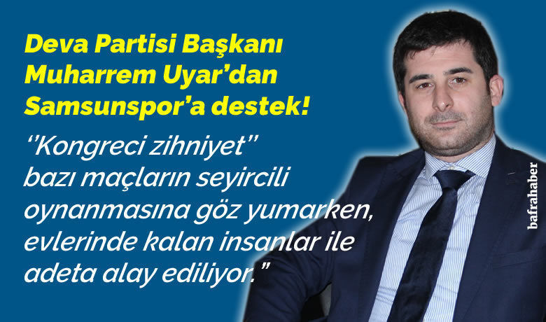 Muharrem Uyar’dan Samsunspor’a Destek! - Deva Partisi Bafra İlçe Başkanı Muharrem Uyar’dan Samsunspor’a destek.