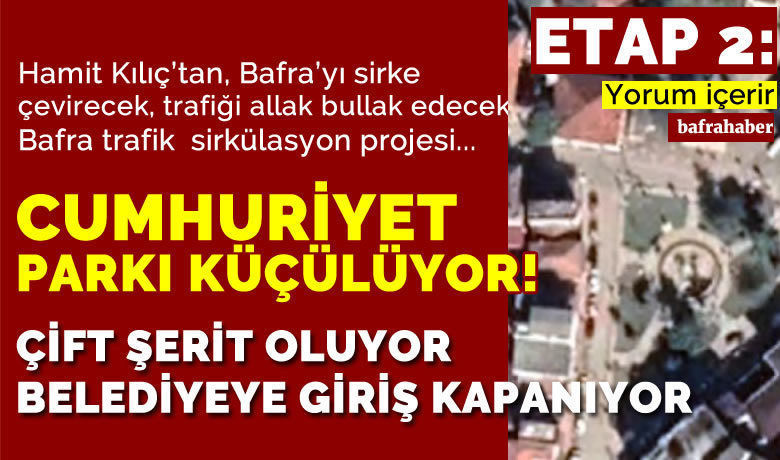 Manset hamit kilic tan bafra trafik sirkulasyon projesi cumhuriyet meydani