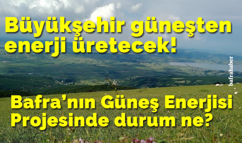 Samsun’da güneşten yıllık 73milyon kilovatsaat enerji üretilecek - Samsun’da kurulacak güneş enerji santralinden (GES) yıllık 73 milyon kilovatsaat enerji üretilecek.