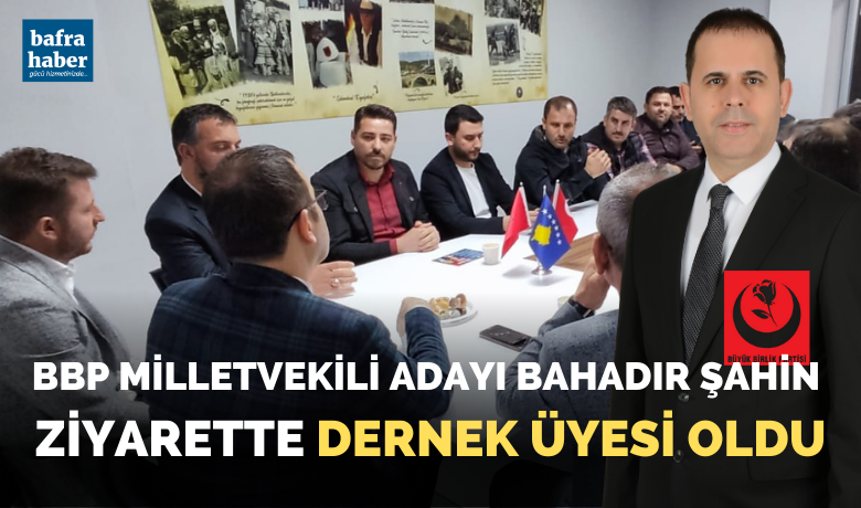 Bahadır Şahin Ziyarette Dernek Üyesi Oldu - Milletvekili Adayı Bahadır Şahin, Kosovalılar Derneği ziyaretinde dernek üyesi oldu.