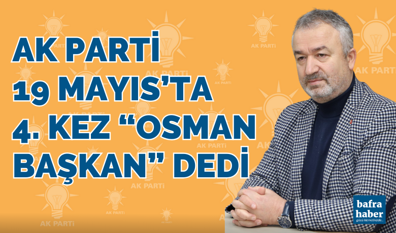 Osman Topaloğlu AK Parti 19Mayıs Belediye Başkan Adayı oldu - Osman Topaloğlu  4. kez AK Parti 19 Mayıs Belediye Başkan Adayı gösterildi.