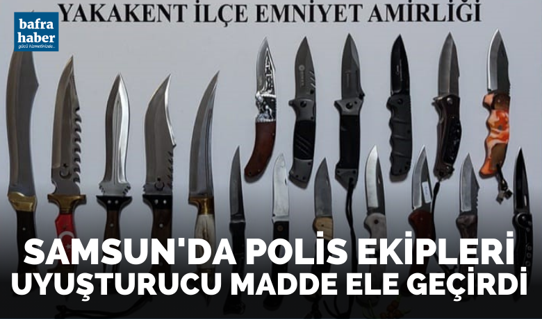 Samsun’da polis ekipleriuyuşturucu madde ele geçirdi - Samsun’da polis ekiplerince yapılan çalışmada farklı ilçelerde uyuşturucu madde, ruhsatsız tabanca ve bıçak ele geçirildi.