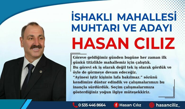Hasan Cılız İshaklı Mahallesi Muhtar Adayı Oldu  - Hasan Cılız, 31 Mart 2024 tarihinde gerçekleşecek olan muhtarlık seçimlerinde İshaklı Mahallesi'nden muhtar adayı oldu. 