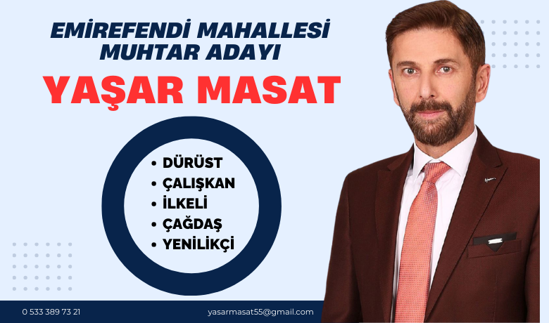 Emirefendi Mahallesi Muhtar Adayı Yaşar Masat  - Yaşar Masat, 31 Mart 2024 tarihinde gerçekleşecek olan muhtarlık seçimlerinde Emirefendi Mahallesinden muhtar adayı oldu.