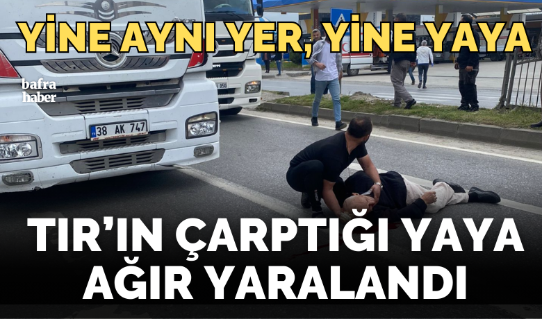 Tır'ın Çarptığı Yaya Ağır Yaralandı! - Samsun'un Bafra ilçesi Samsun-Sinop yolu Opet önünde meydana gelen trafik kazasında, TIR'ın çarptığı yaya ağır yaralandı.