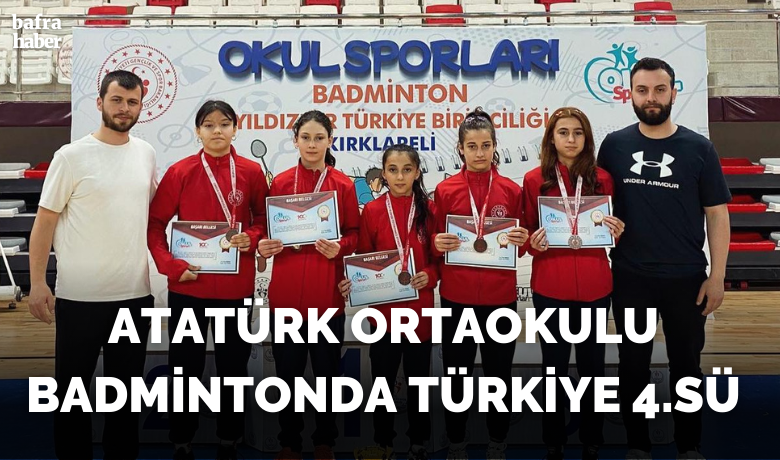 Atatürk Ortaokulu Badmintonda Türkiye 4.sü - Bafra Atatürk Ortaokulu Badmintonda Türkiye 4.sü oldu.